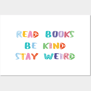 Read Books Be Kind Stay Weird Posters and Art